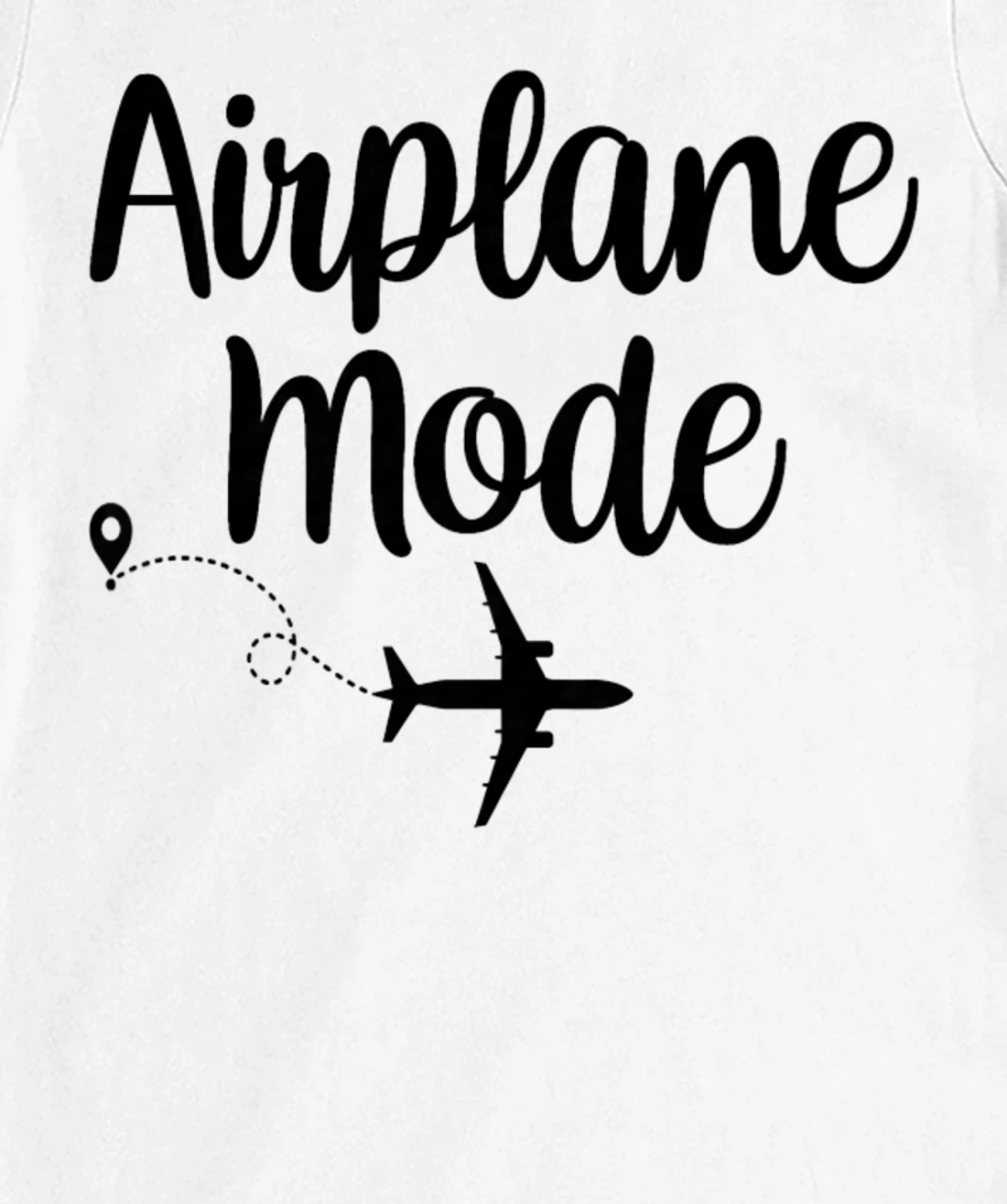 Womens Airplane Mode Adventure Traveling Vacation Travel Lover T-Shirt, Women T-Shirt