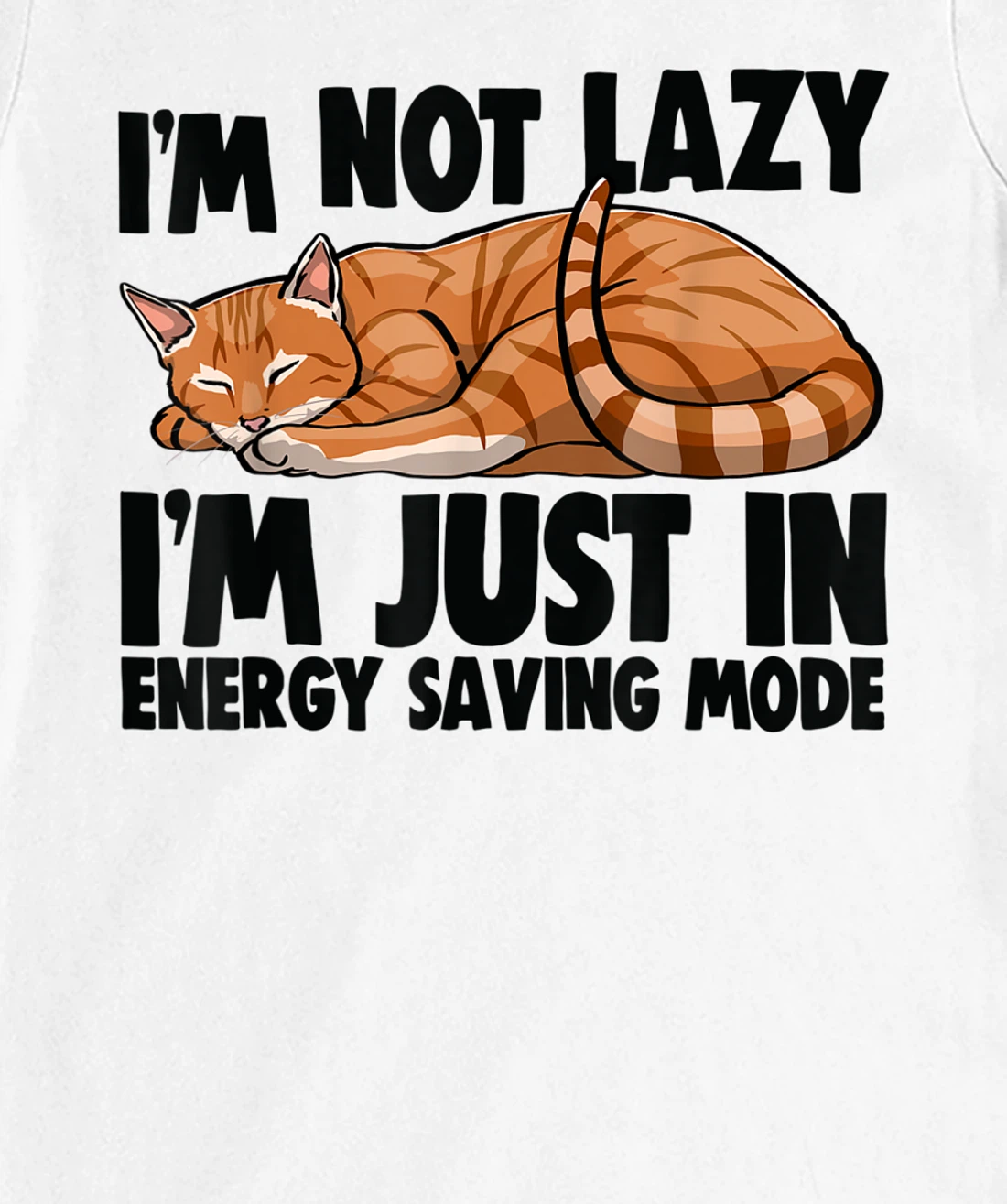 Womens I'm Not Lazy I'm Just Energy Saving Mode Cat Lovers Kitten T-Shirt, Women T-Shirt