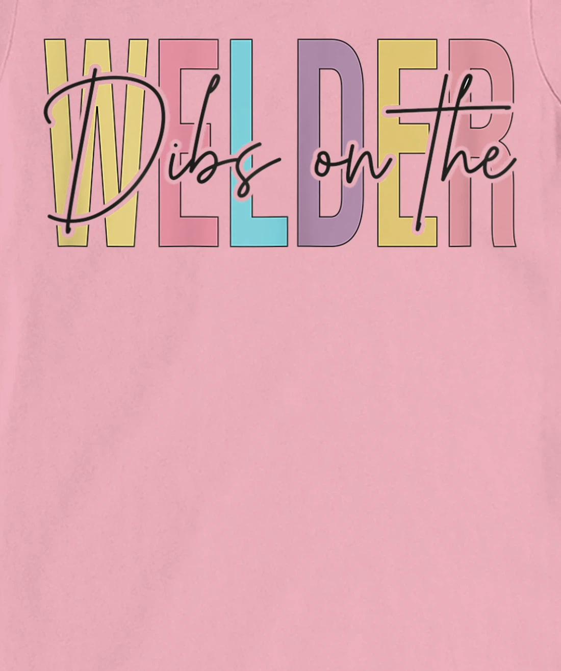 Womens Dibs On The Welder Wife Funny welding wife & Girlfriend T-Shirt, Women T-Shirt