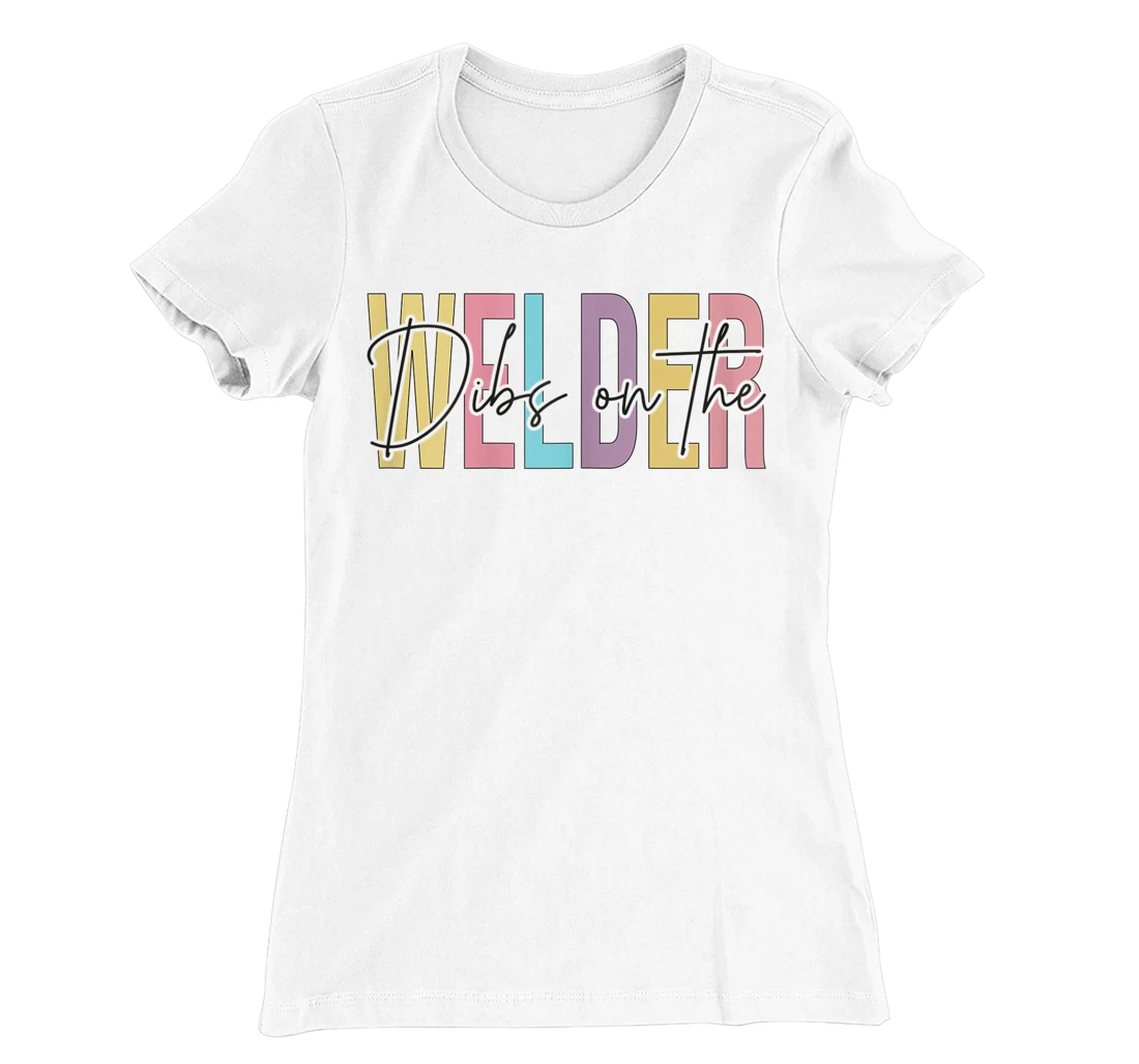 Womens Dibs On The Welder Wife Funny welding wife & Girlfriend T-Shirt, Women T-Shirt