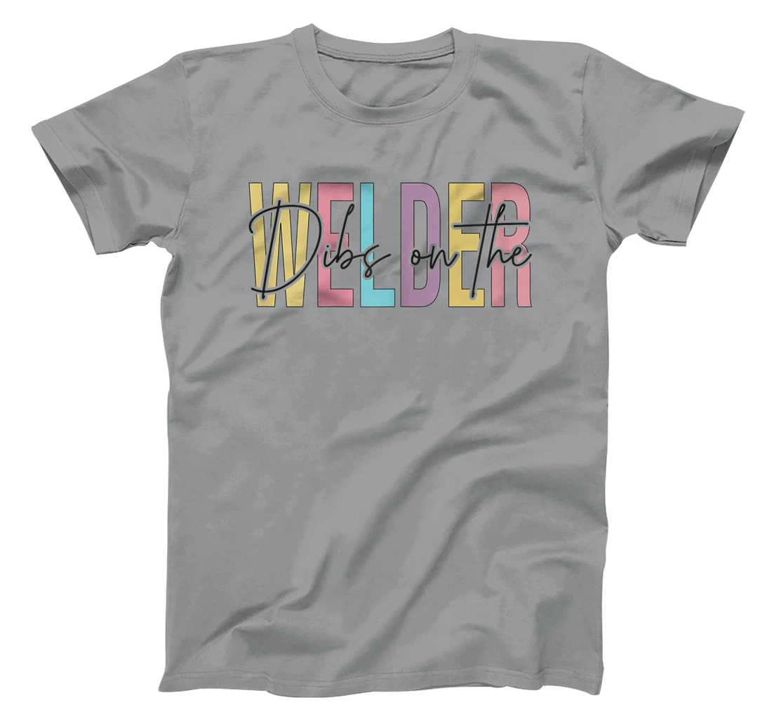 Womens Dibs On The Welder Wife Funny welding wife & Girlfriend T-Shirt, Women T-Shirt