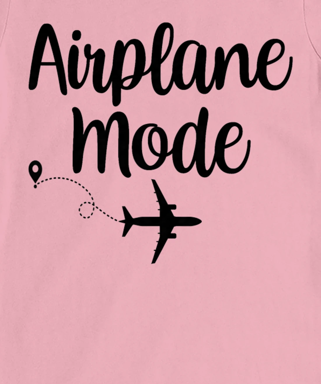 Womens Airplane Mode Adventure Traveling Vacation Travel Lover T-Shirt, Women T-Shirt