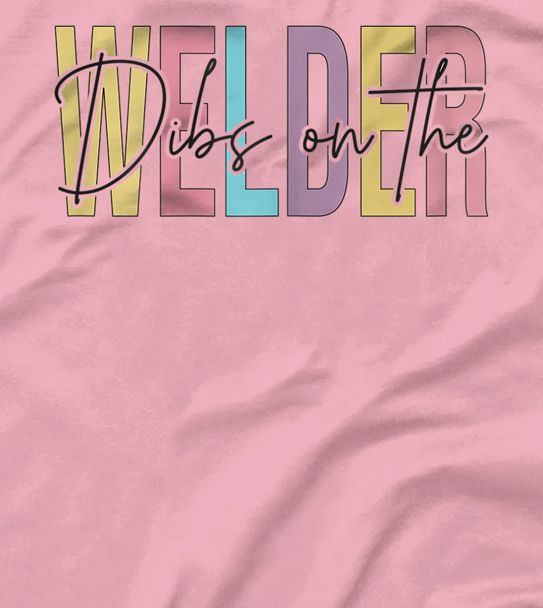 Womens Dibs On The Welder Wife Funny welding wife & Girlfriend T-Shirt, Women T-Shirt