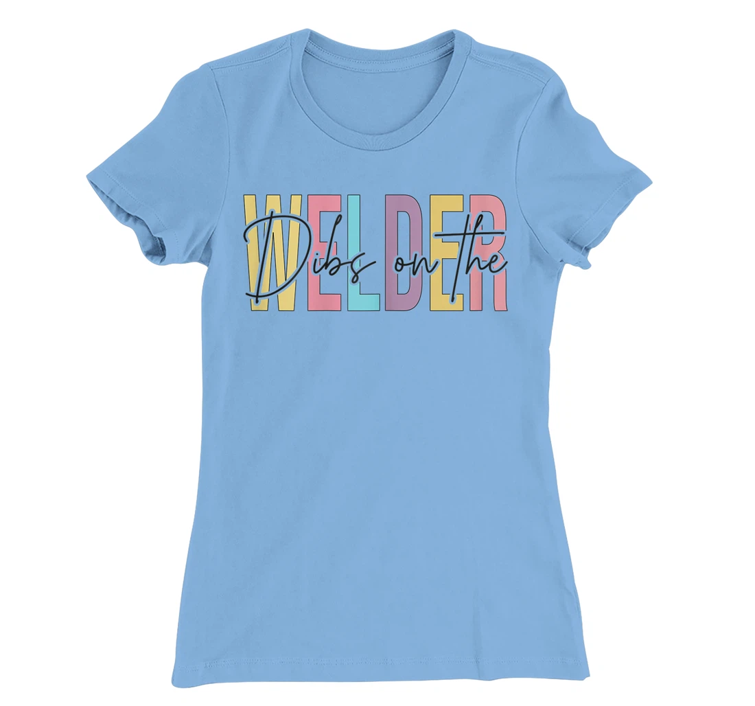 Womens Dibs On The Welder Wife Funny welding wife & Girlfriend T-Shirt, Women T-Shirt
