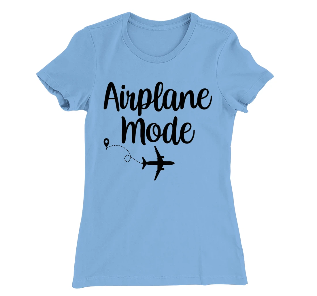 Womens Airplane Mode Adventure Traveling Vacation Travel Lover T-Shirt, Women T-Shirt