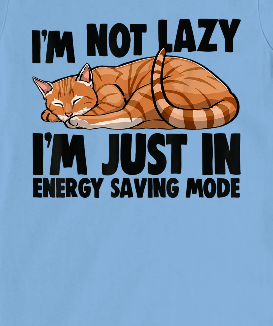 Womens I'm Not Lazy I'm Just Energy Saving Mode Cat Lovers Kitten T-Shirt, Women T-Shirt