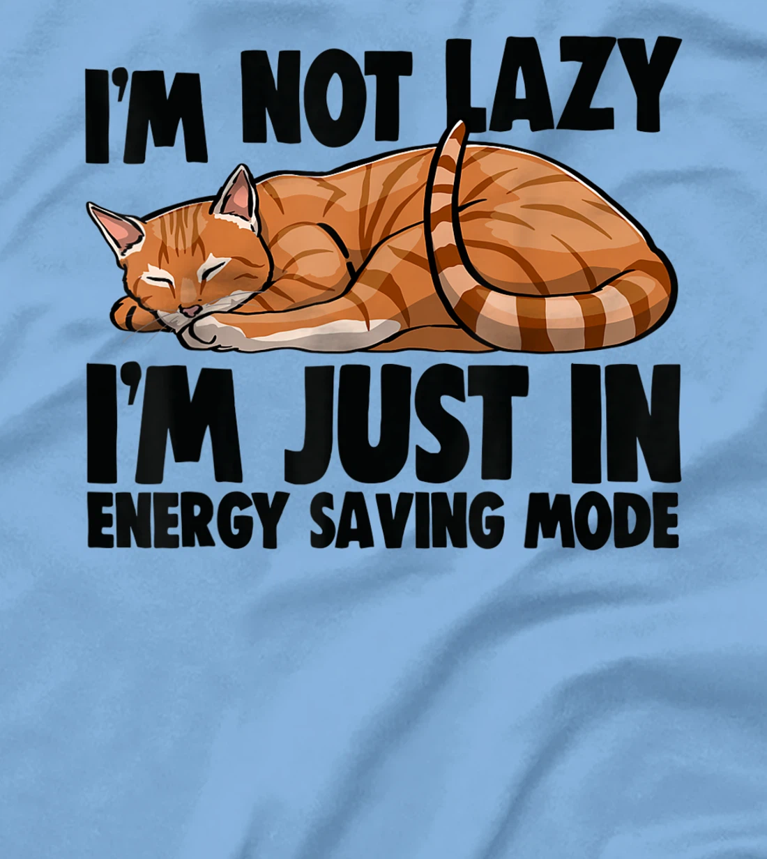 Womens I'm Not Lazy I'm Just Energy Saving Mode Cat Lovers Kitten T-Shirt, Women T-Shirt