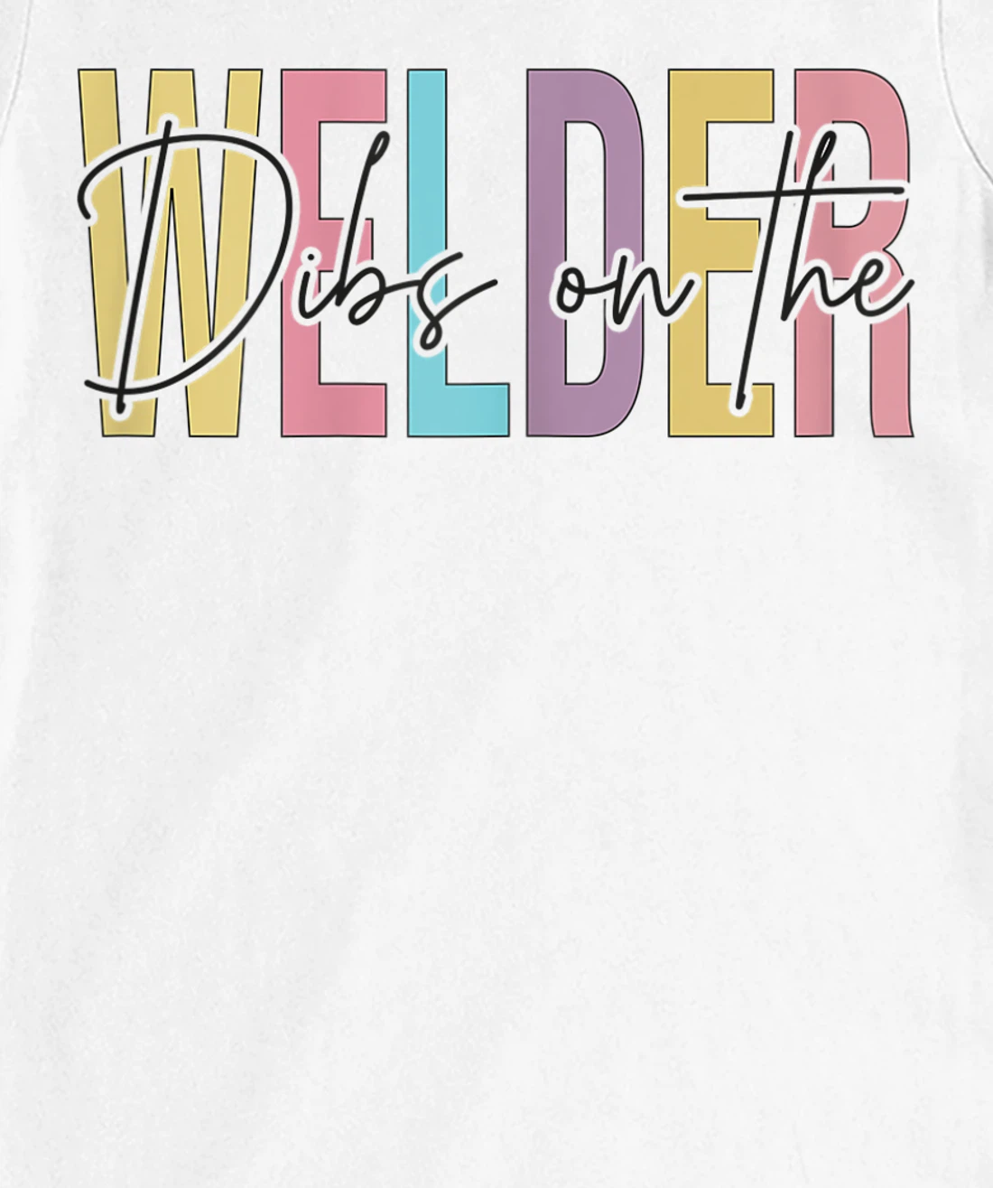 Womens Dibs On The Welder Wife Funny welding wife & Girlfriend T-Shirt, Women T-Shirt