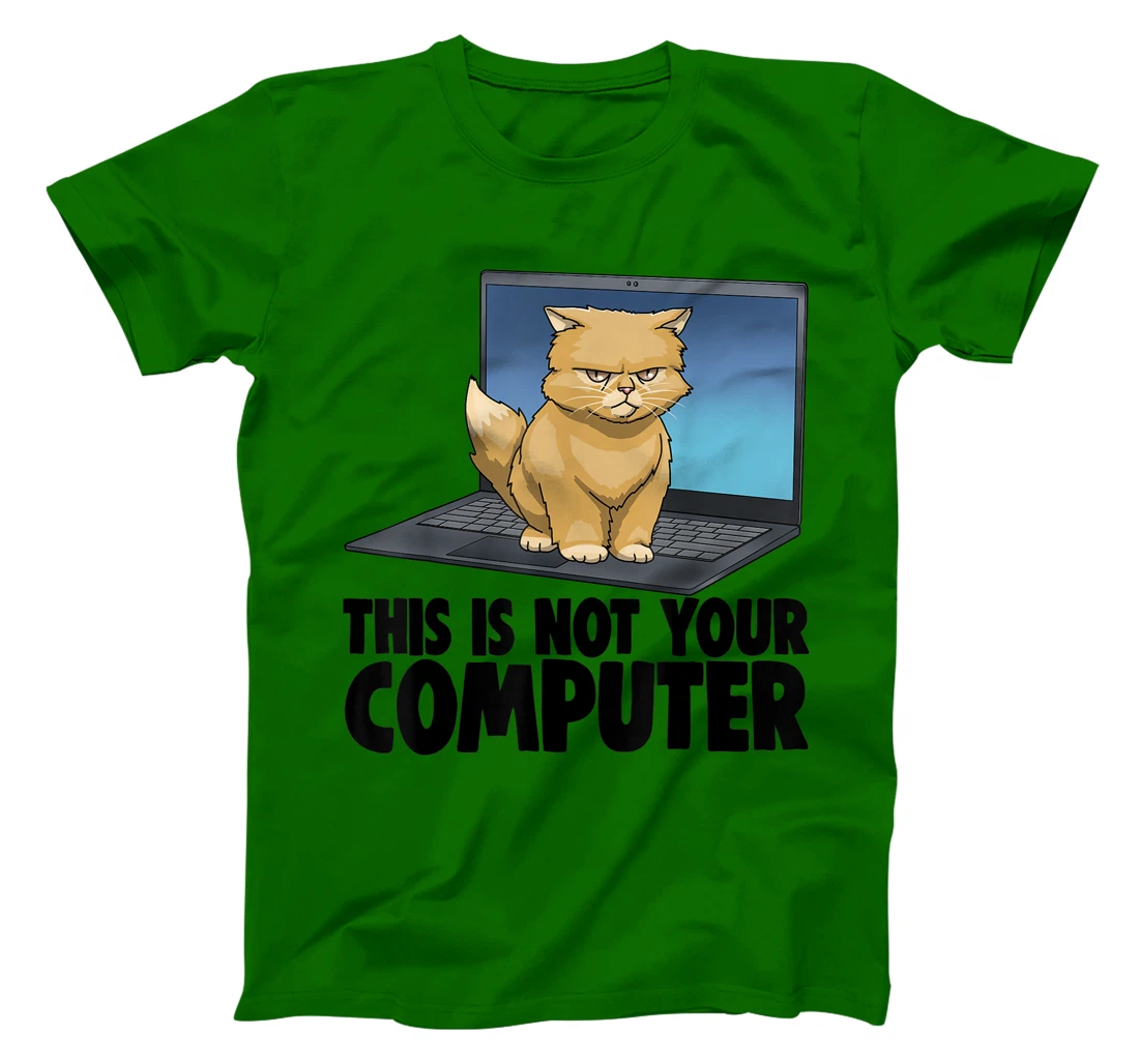 This Not Your Computer Angry Cat Funny Cat Lovers Kitten T-Shirt, Women T-Shirt