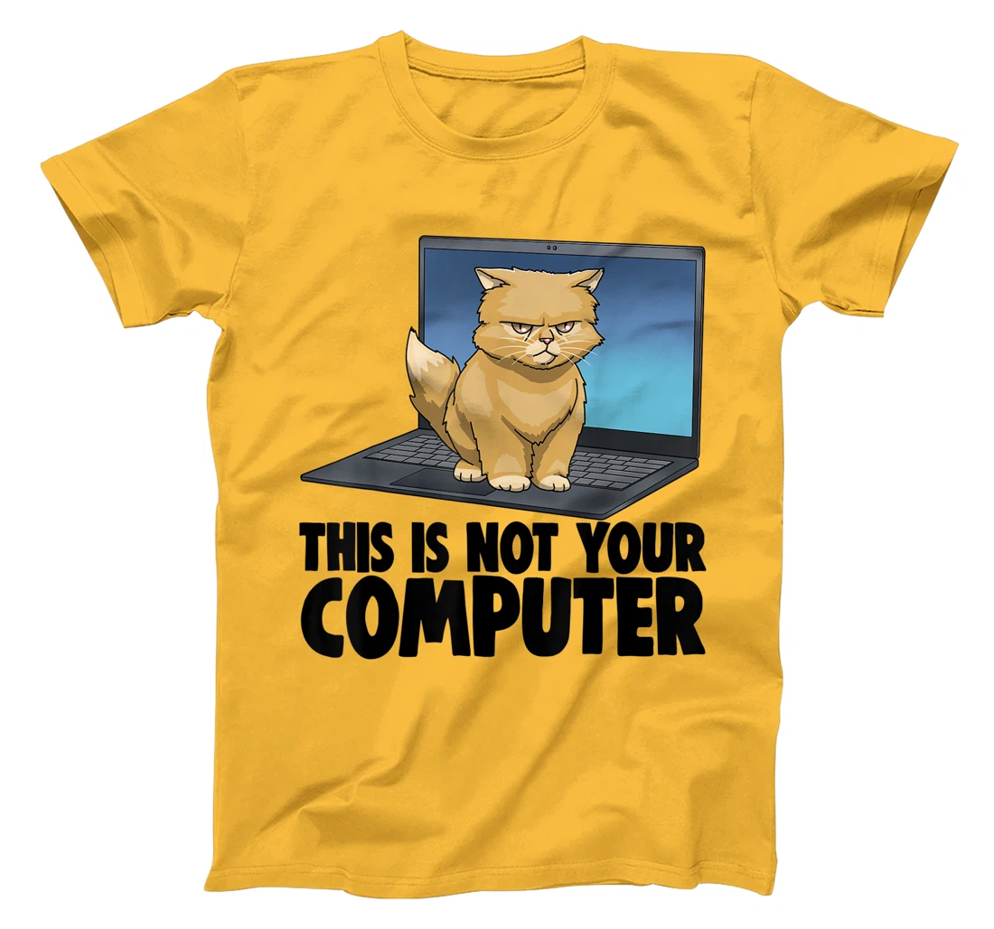 This Not Your Computer Angry Cat Funny Cat Lovers Kitten T-Shirt, Women T-Shirt