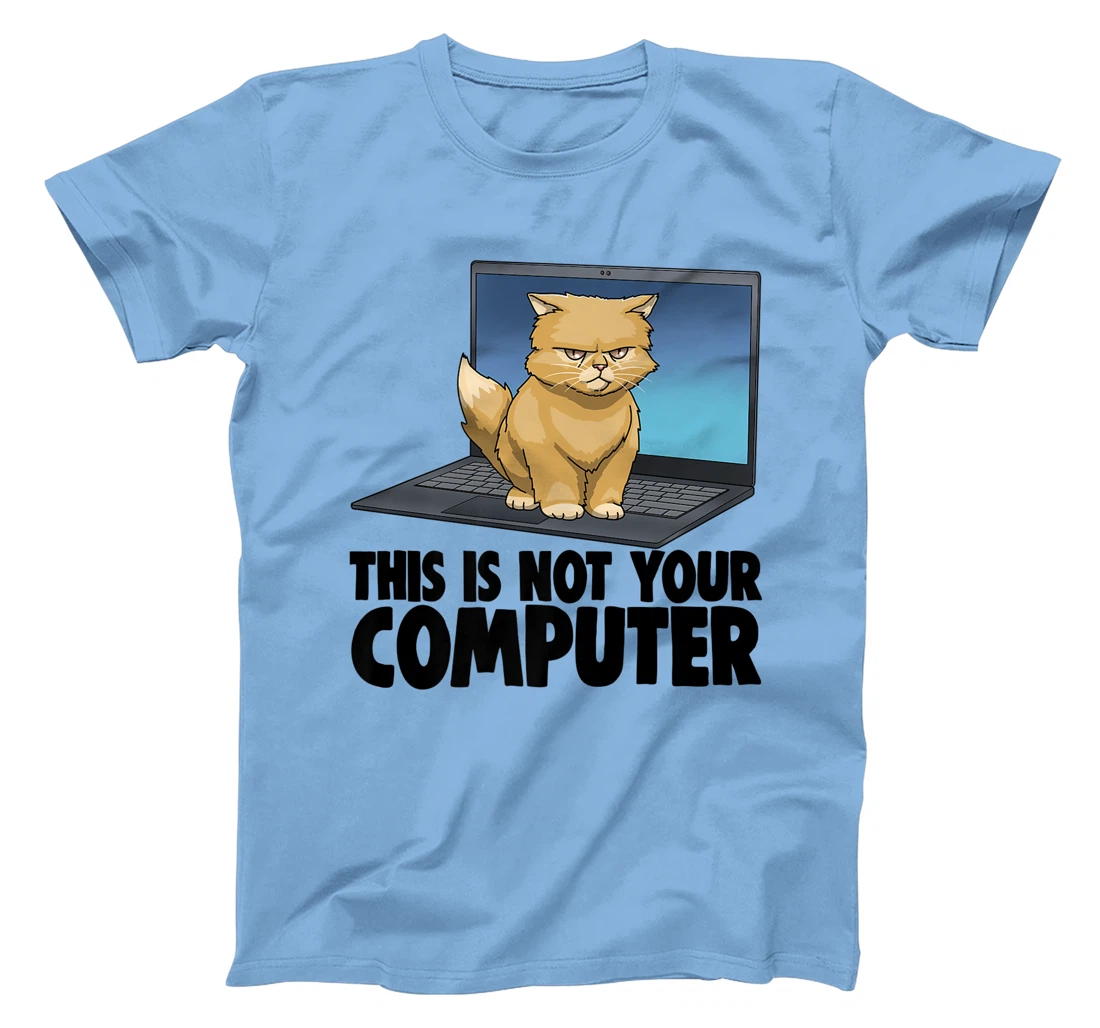 Womens This Not Your Computer Angry Cat Funny Cat Lovers Kitten T-Shirt, Women T-Shirt