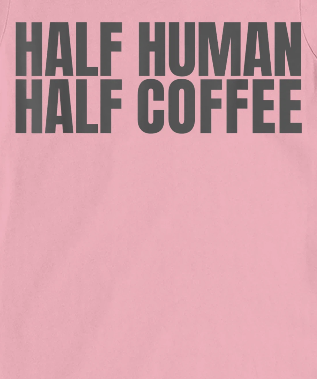 Womens Half Human Half Coffee Caffeine Drinker Funny Coffee Lover T-Shirt, Women T-Shirt