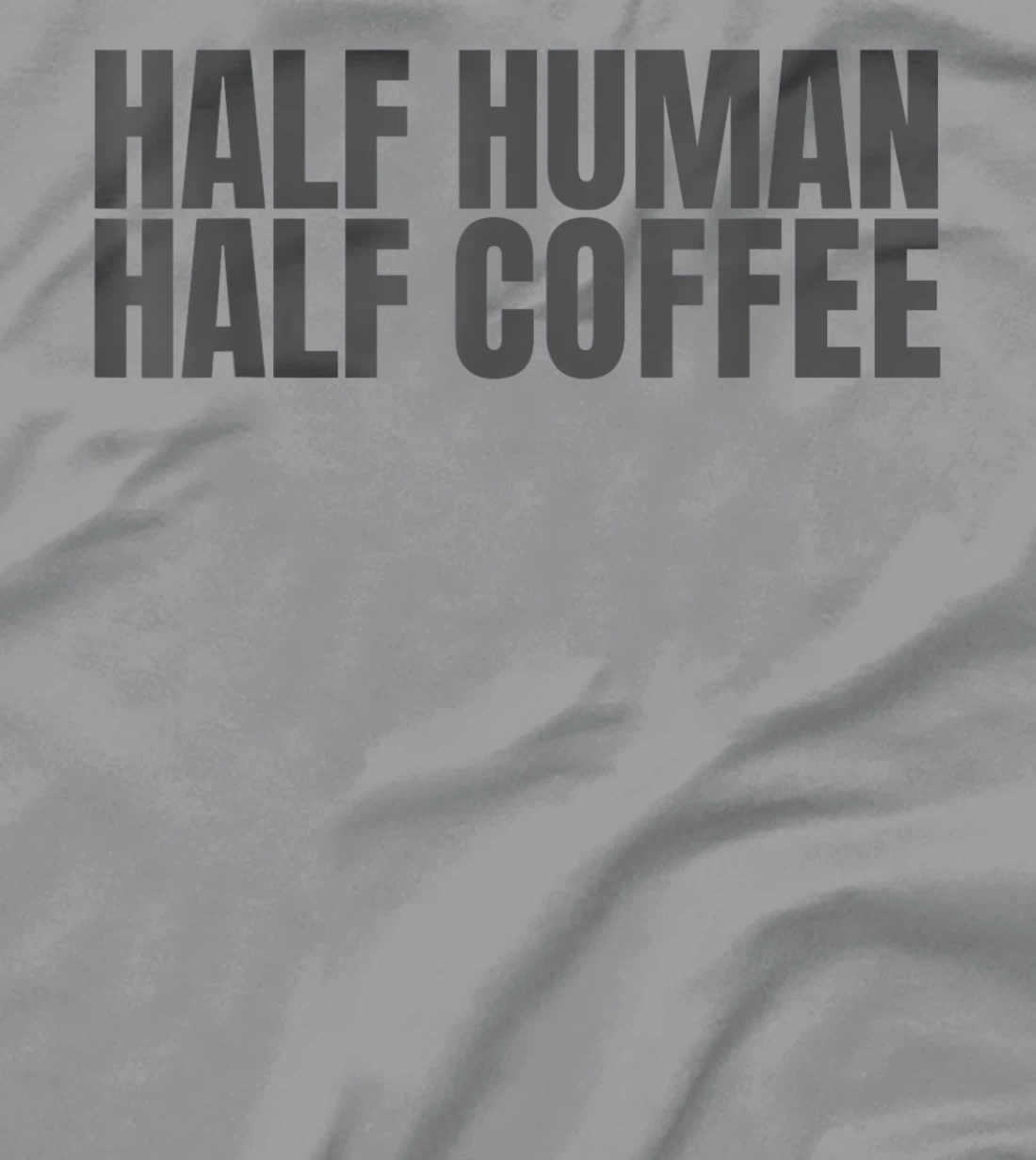 Womens Half Human Half Coffee Caffeine Drinker Funny Coffee Lover T-Shirt, Women T-Shirt