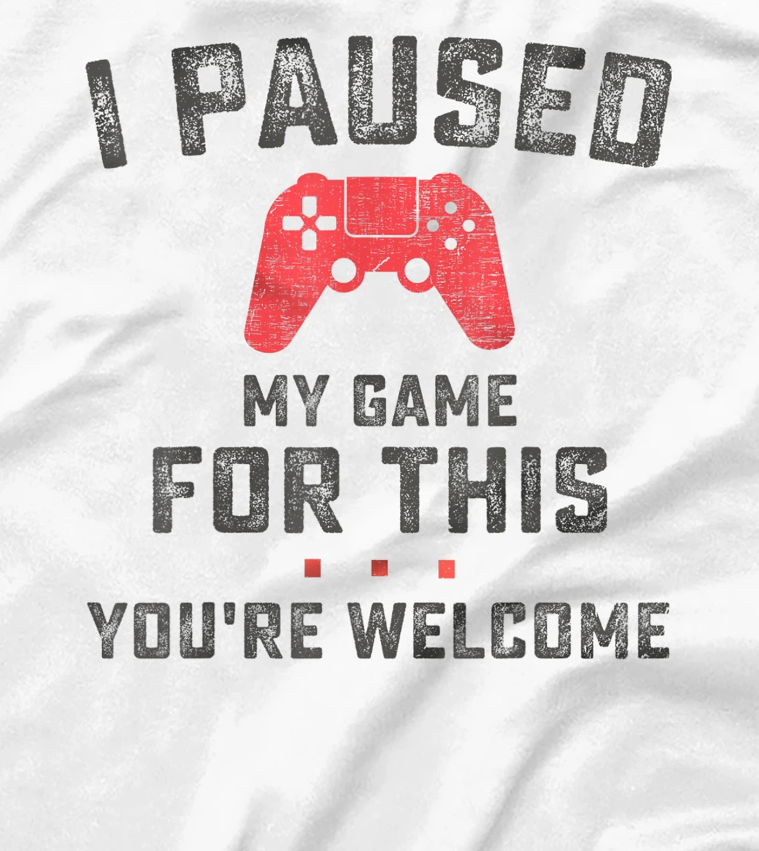 Womens Funny Gaming Retro Vintage I Paused My Game You're Welcome T-Shirt, Women T-Shirt