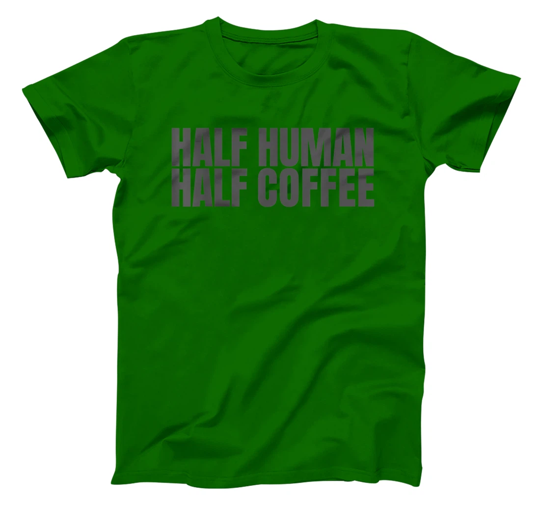 Womens Half Human Half Coffee Caffeine Drinker Funny Coffee Lover T-Shirt, Women T-Shirt