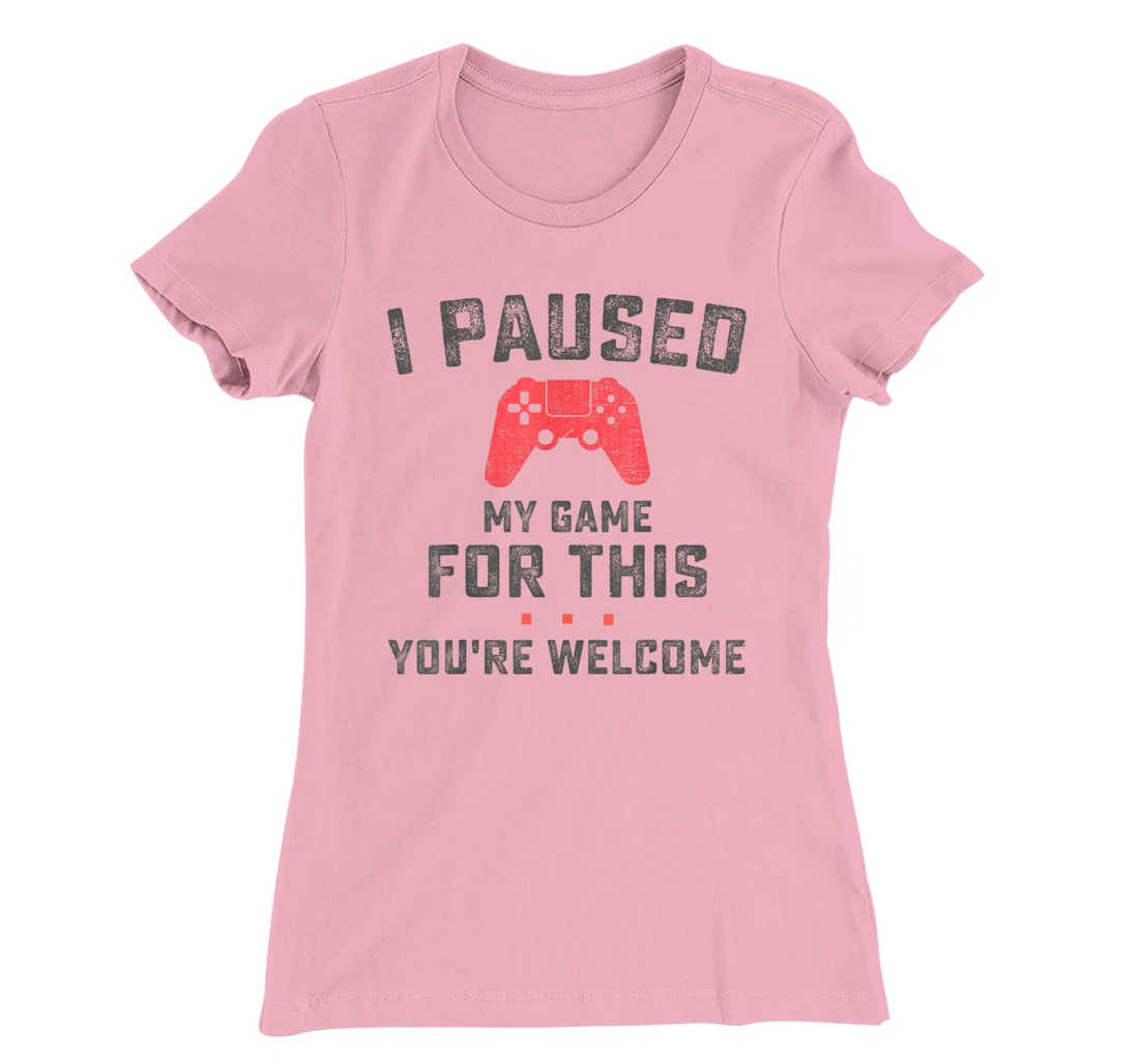 Womens Funny Gaming Retro Vintage I Paused My Game You're Welcome T-Shirt, Women T-Shirt