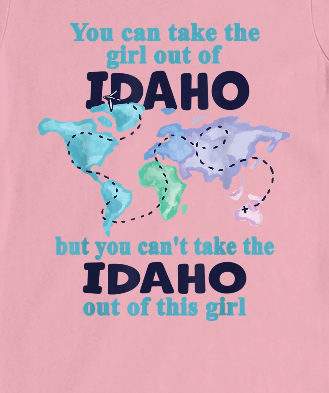 Womens Relocation From Idaho - Proud Girl From Idaho T-Shirt, Kid T-Shirt and Women T-Shirt