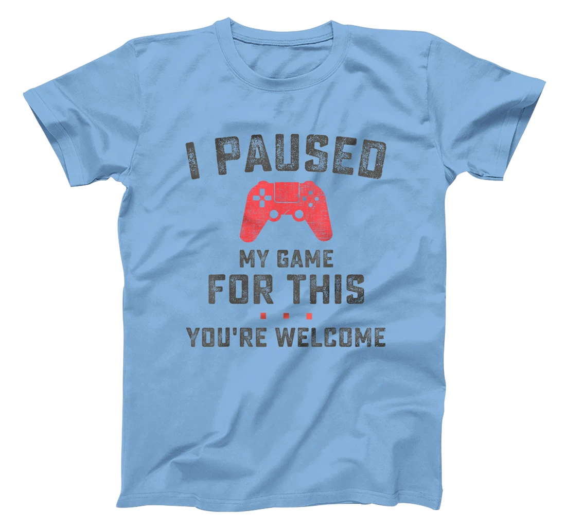 Womens Funny Gaming Retro Vintage I Paused My Game You're Welcome T-Shirt, Women T-Shirt