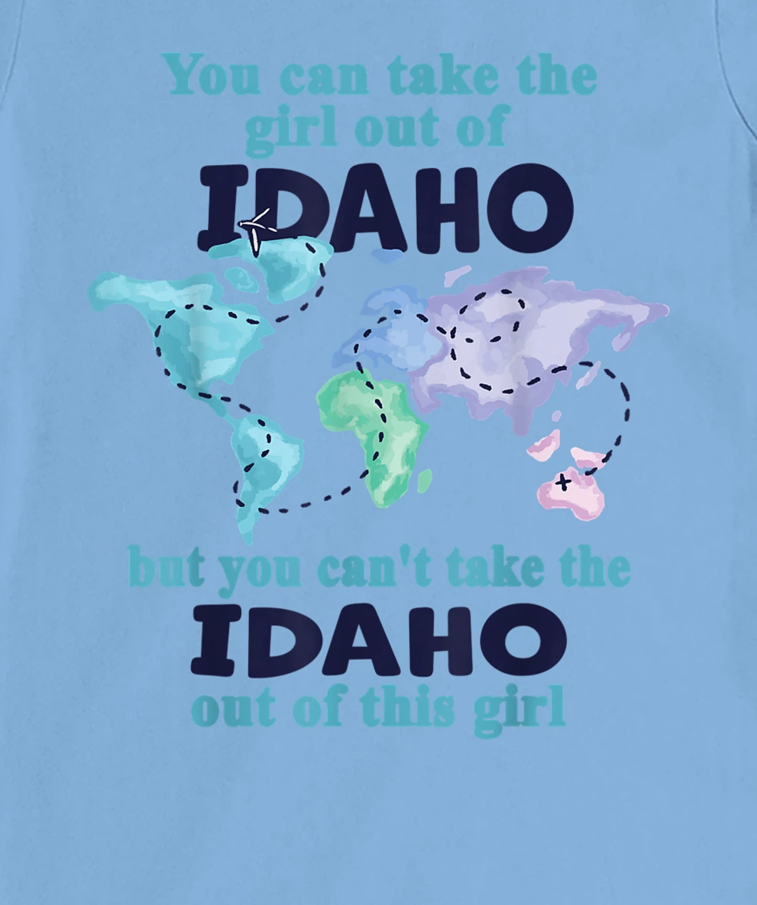 Womens Relocation From Idaho - Proud Girl From Idaho T-Shirt, Kid T-Shirt and Women T-Shirt