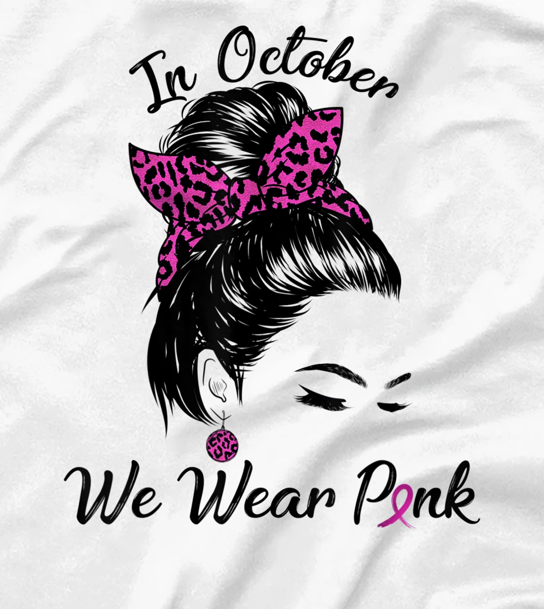 In October We Wear Pink Messy Bun Breast Cancer Awareness T-Shirt, Kid T-Shirt and Women T-Shirt