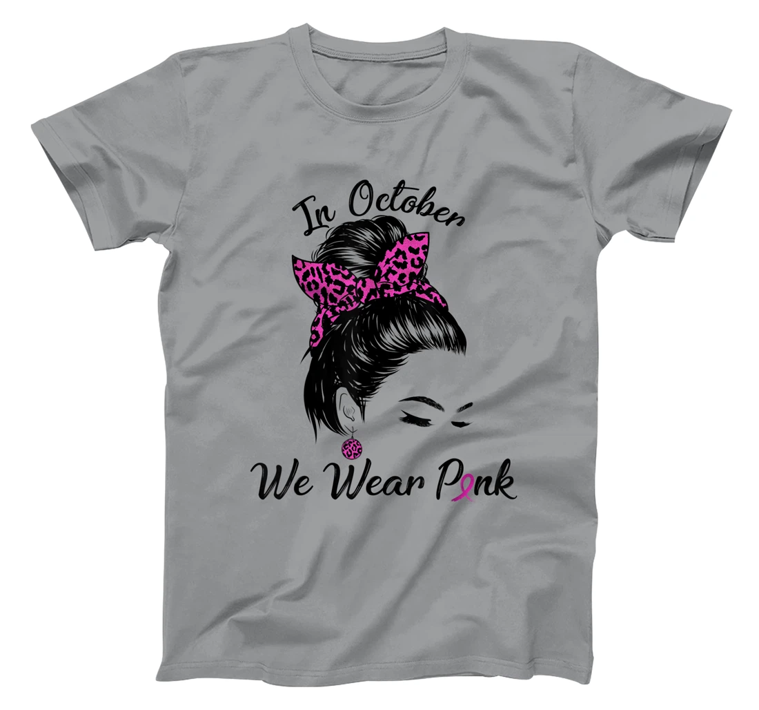 In October We Wear Pink Messy Bun Breast Cancer Awareness T-Shirt, Kid T-Shirt and Women T-Shirt