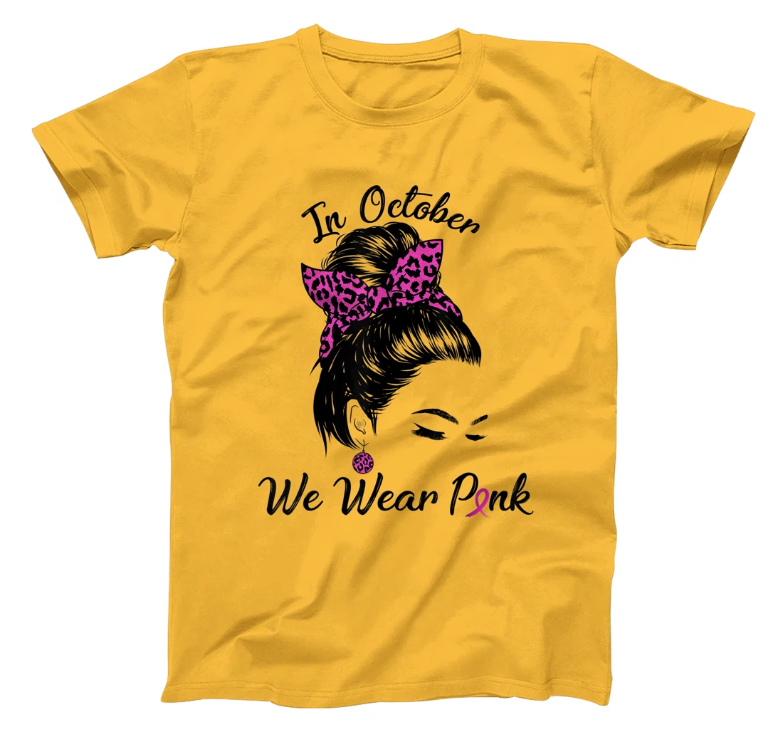 In October We Wear Pink Messy Bun Breast Cancer Awareness T-Shirt, Kid T-Shirt and Women T-Shirt