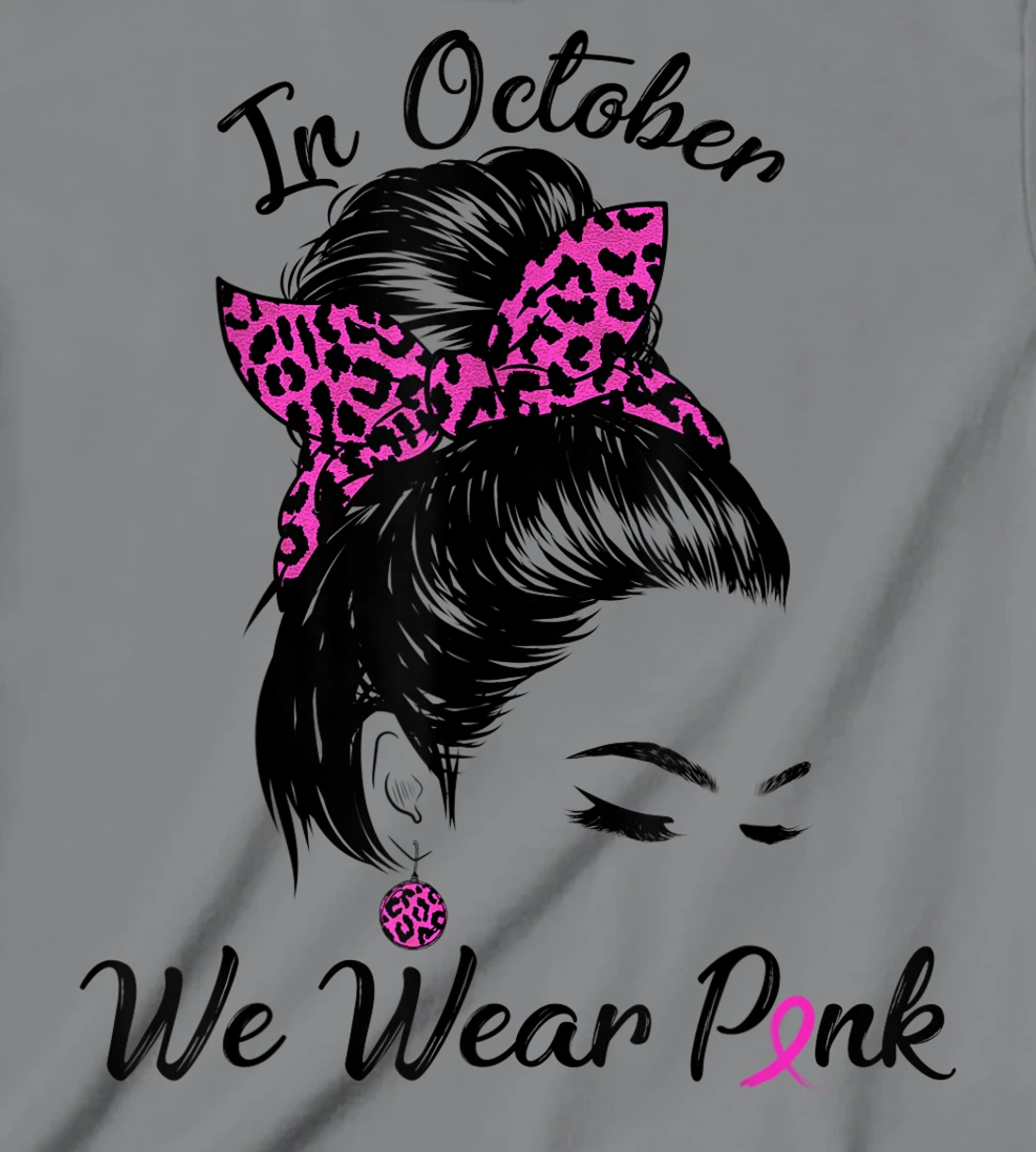 In October We Wear Pink Messy Bun Breast Cancer Awareness T-Shirt, Kid T-Shirt and Women T-Shirt