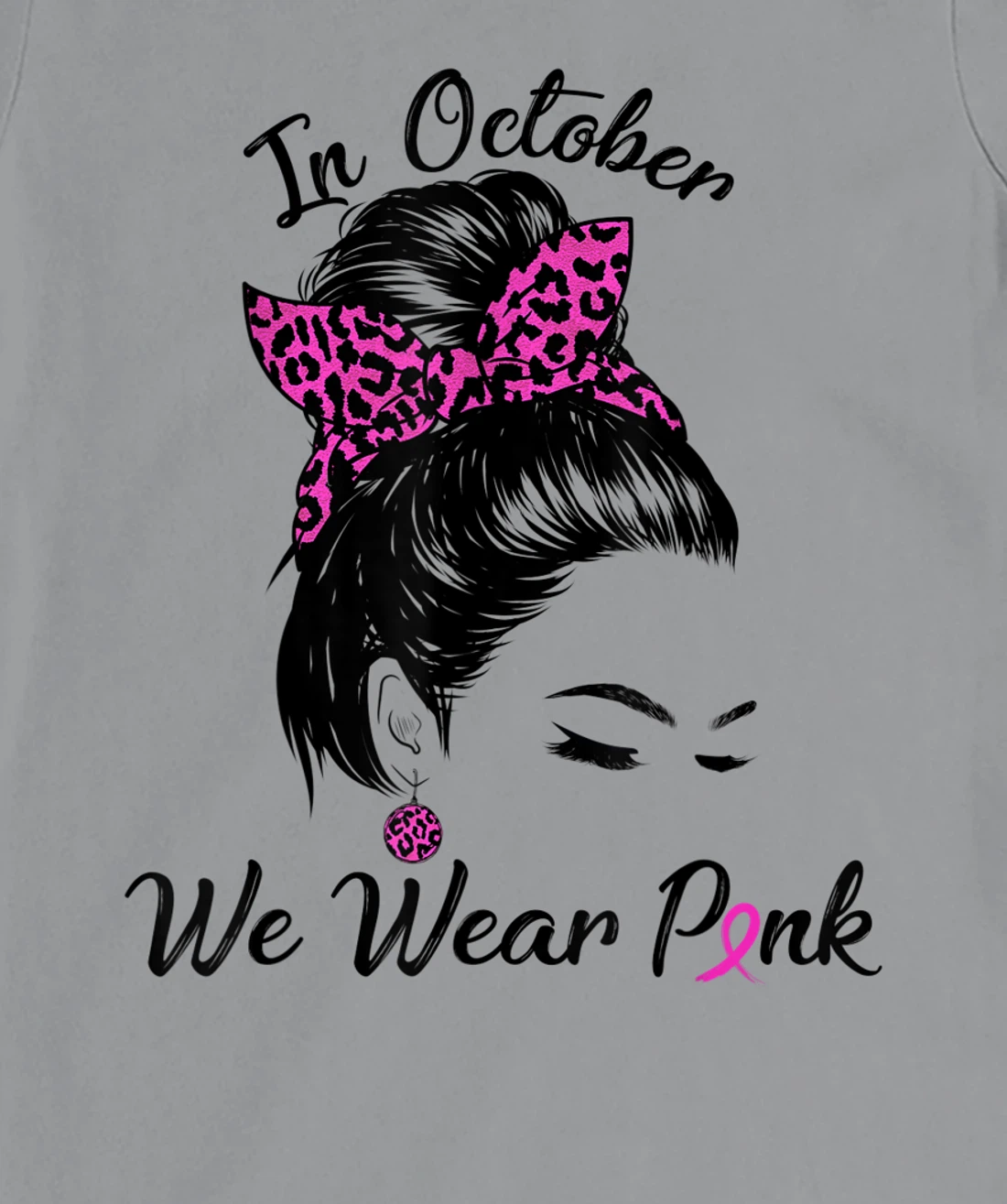 In October We Wear Pink Messy Bun Breast Cancer Awareness T-Shirt, Kid T-Shirt and Women T-Shirt