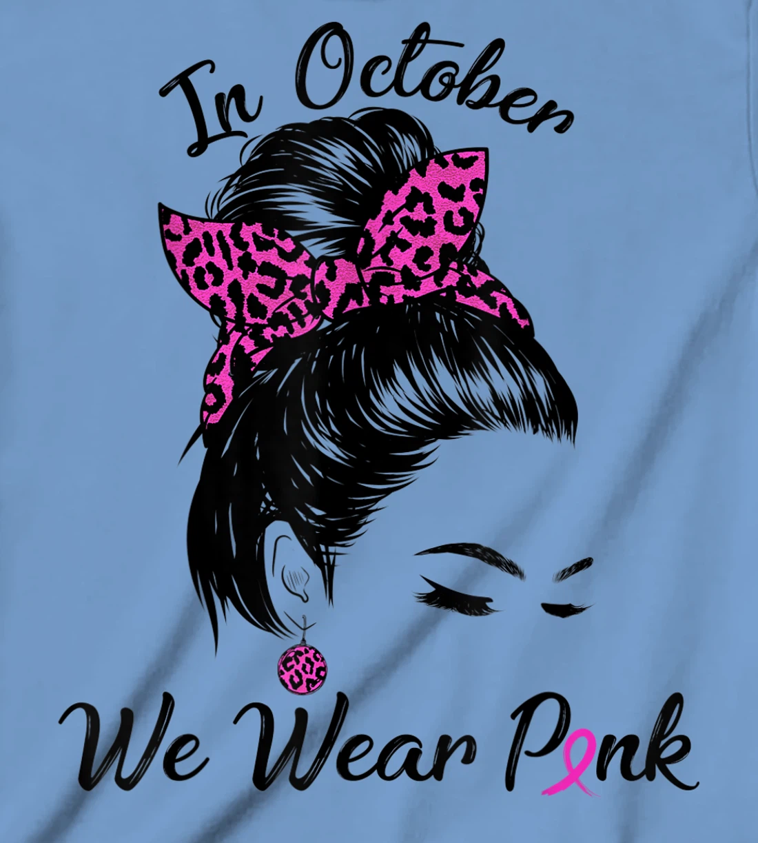 In October We Wear Pink Messy Bun Breast Cancer Awareness T-Shirt, Kid T-Shirt and Women T-Shirt