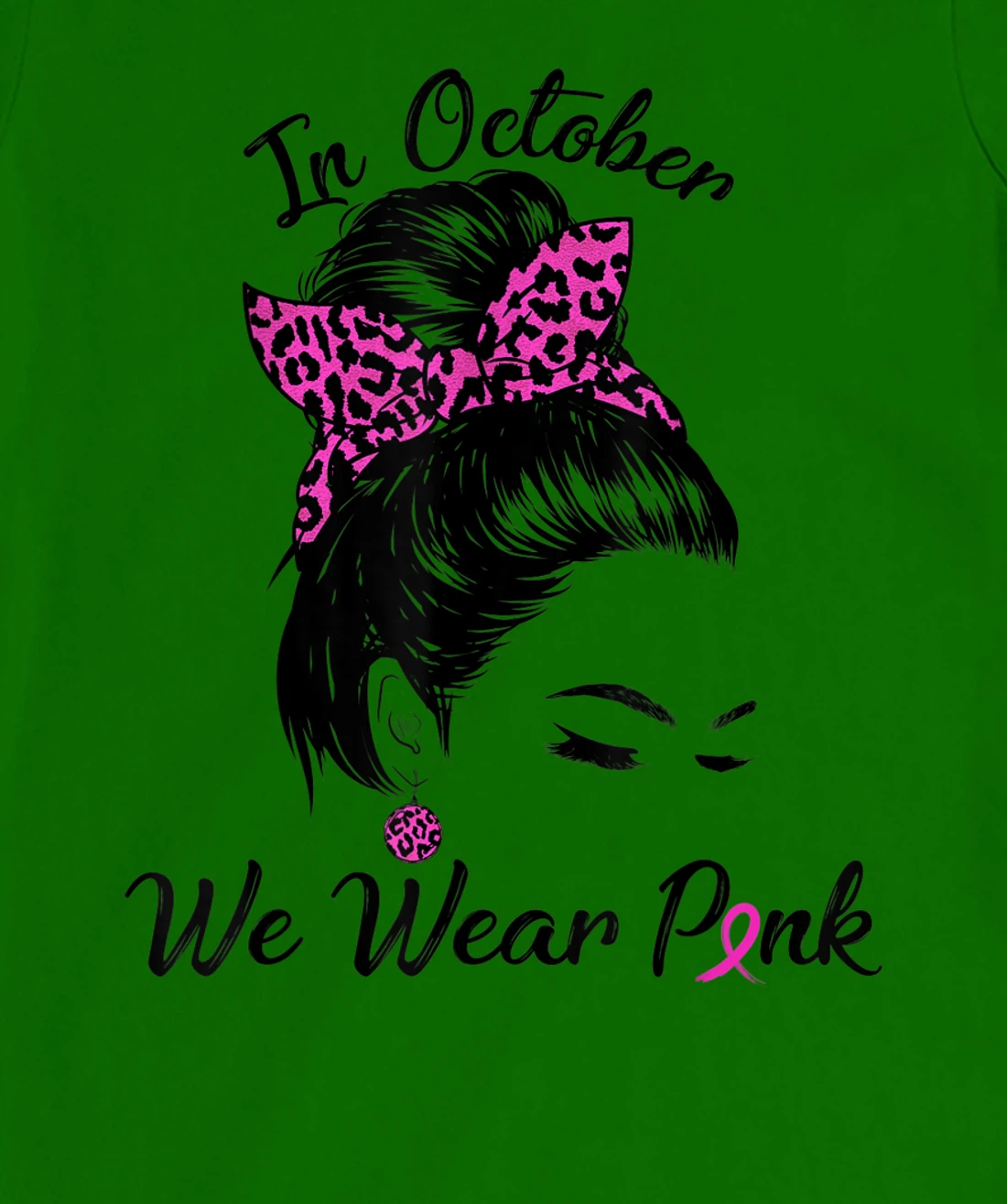 In October We Wear Pink Messy Bun Breast Cancer Awareness T-Shirt, Kid T-Shirt and Women T-Shirt