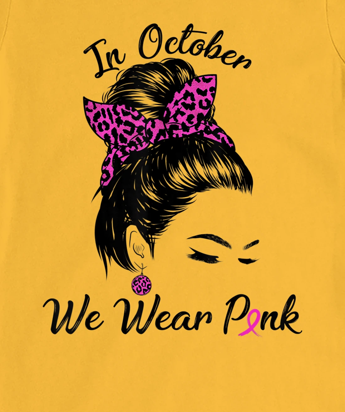 In October We Wear Pink Messy Bun Breast Cancer Awareness T-Shirt, Kid T-Shirt and Women T-Shirt