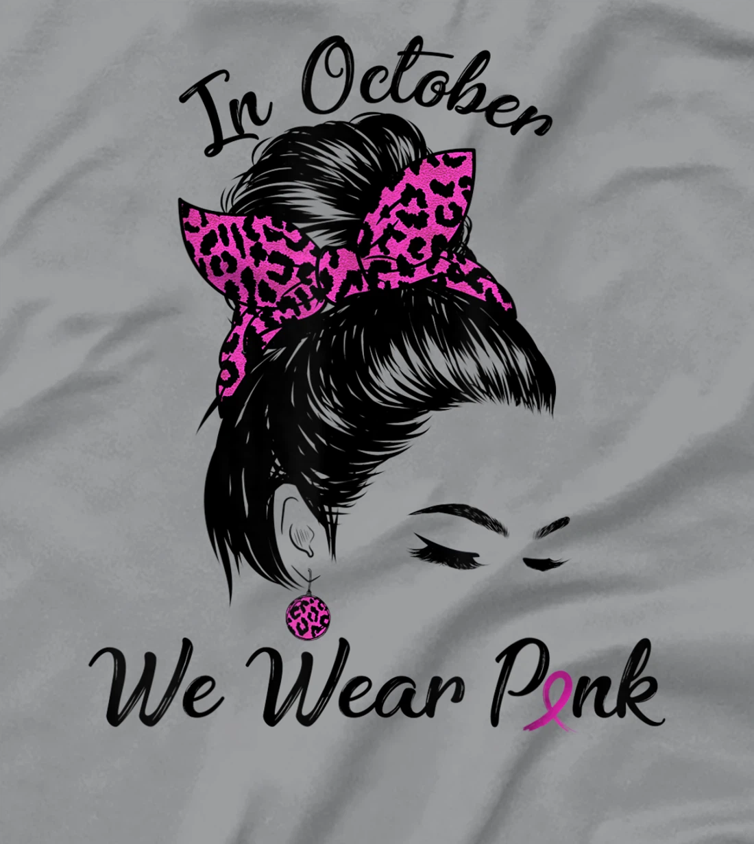 In October We Wear Pink Messy Bun Breast Cancer Awareness T-Shirt, Kid T-Shirt and Women T-Shirt