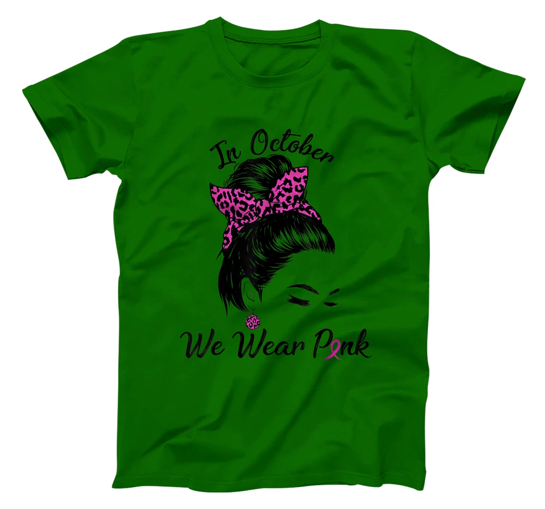 In October We Wear Pink Messy Bun Breast Cancer Awareness T-Shirt, Kid T-Shirt and Women T-Shirt