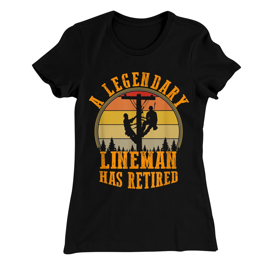 Legendary Lineman Has Retired Funny Retirement Party Costume T-Shirt, Women T-Shirt