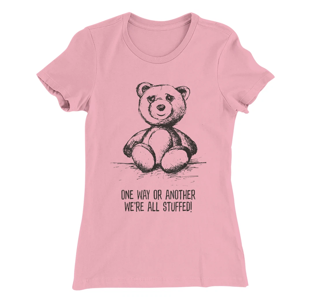 We're all stuffed funny teddy political humor hipster bear T-Shirt, Women T-Shirt