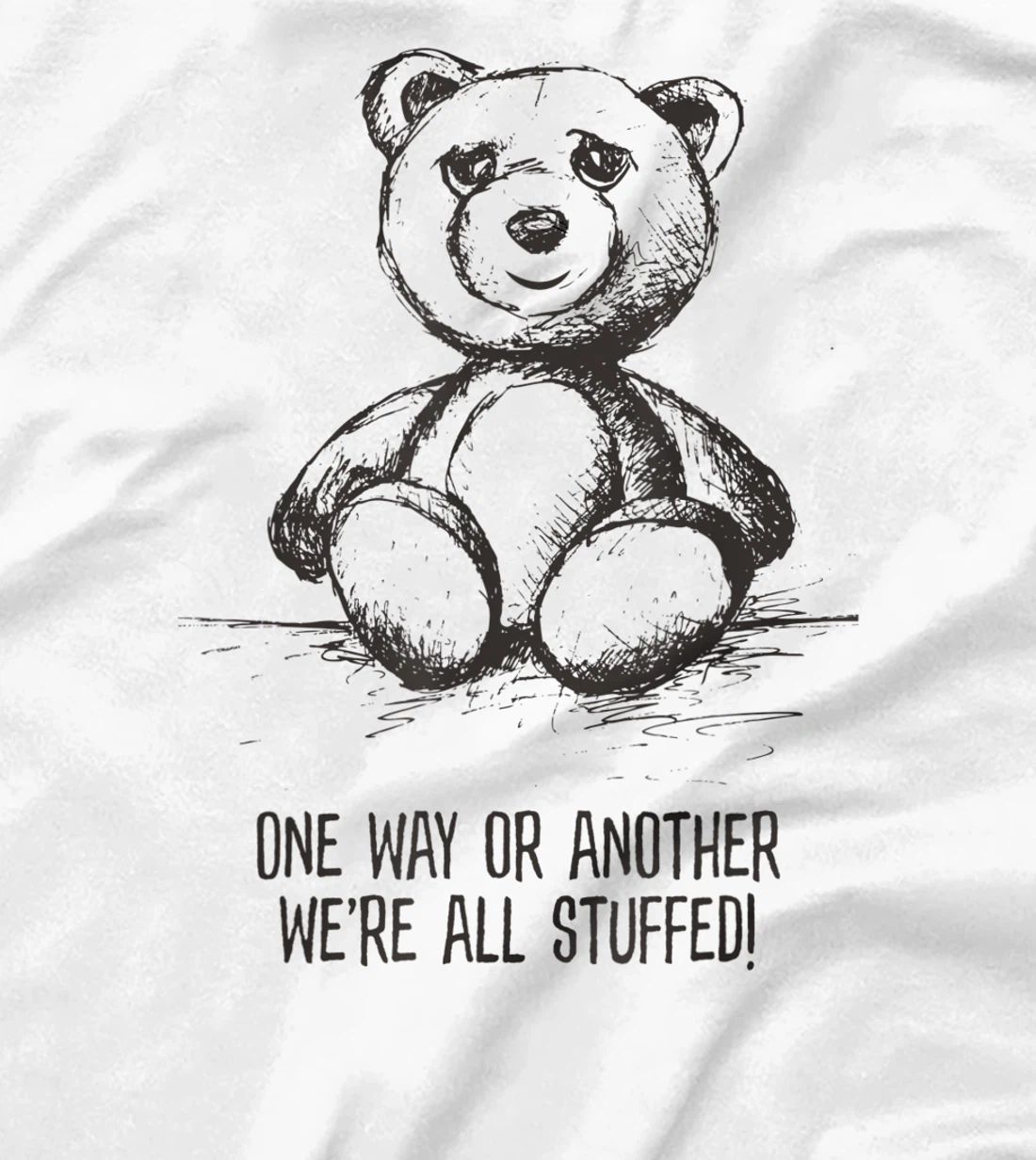 We're all stuffed funny teddy political humor hipster bear T-Shirt, Women T-Shirt