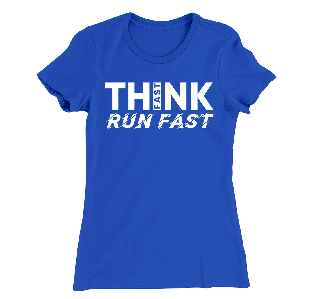 Think Fast Run Fast T-Shirt, Women T-Shirt