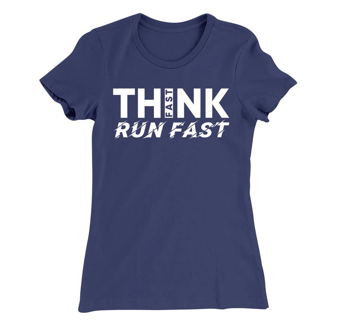 Think Fast Run Fast T-Shirt, Women T-Shirt