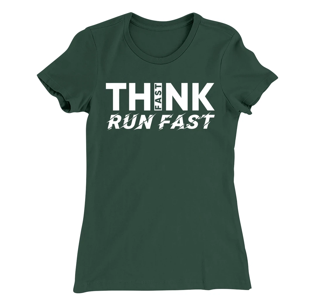 Think Fast Run Fast T-Shirt, Women T-Shirt