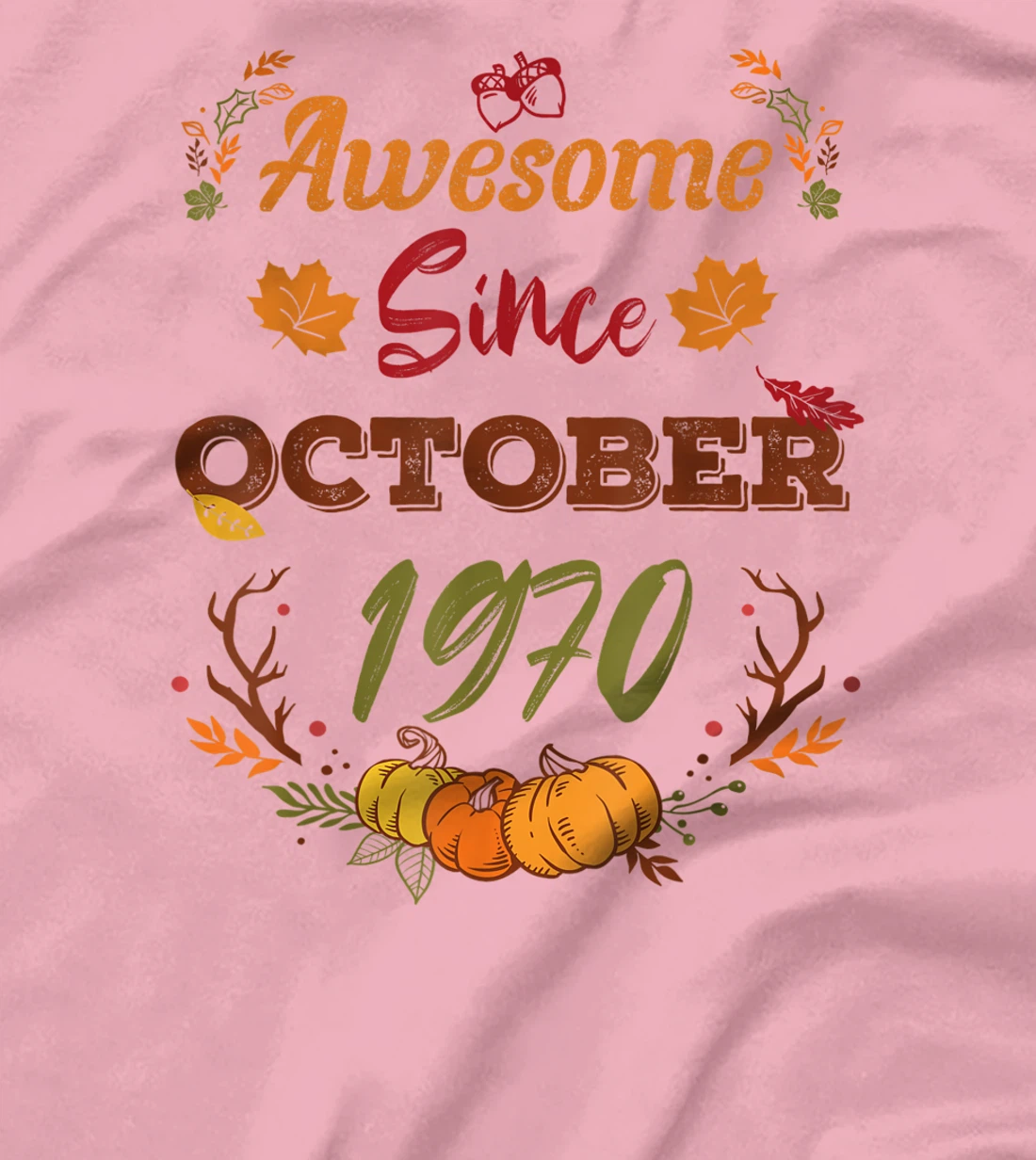 52 Years Old, Awesome Since October 1970 shirt, 52nd year T-Shirt, Women T-Shirt