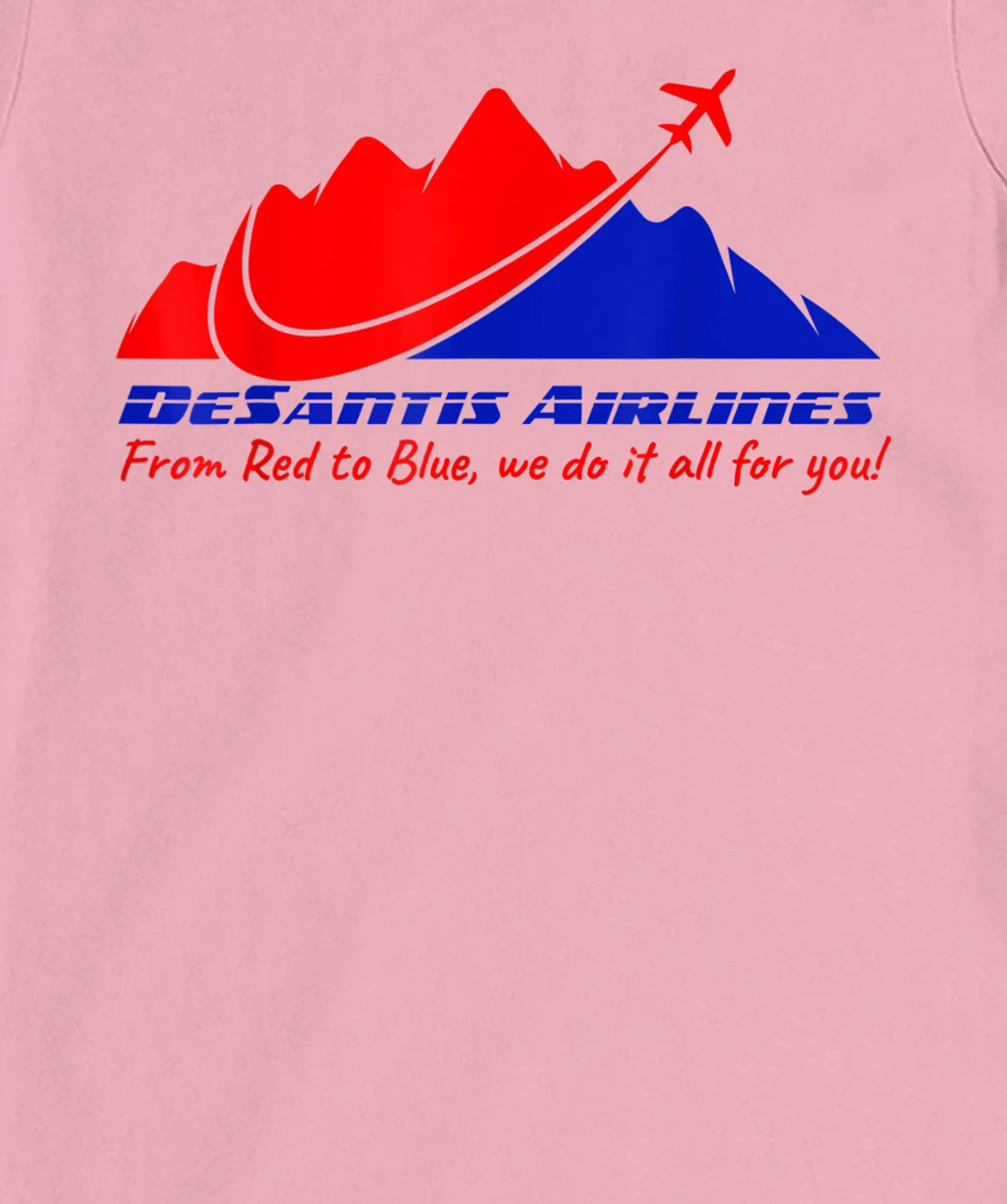 DeSantis Airlines All For You Funny Political Meme Men Women T-Shirt, Women T-Shirt
