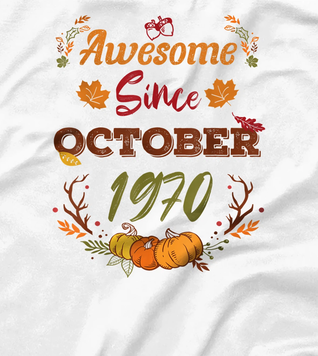 52 Years Old, Awesome Since October 1970 shirt, 52nd year T-Shirt, Women T-Shirt