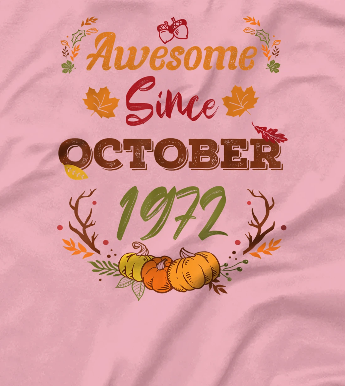 50 Years Old, Awesome Since October 1972 shirt, 50th year T-Shirt, Women T-Shirt