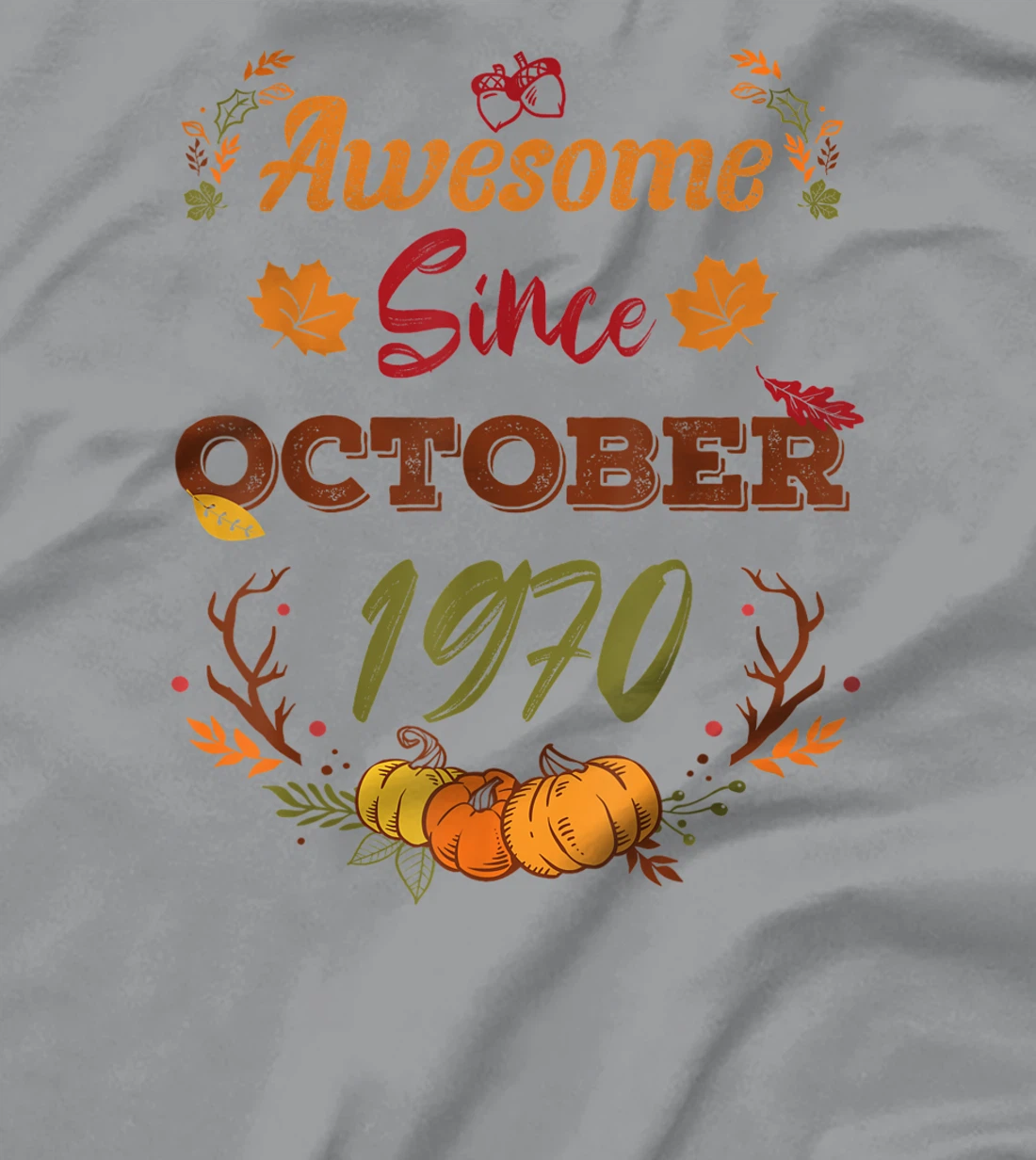 52 Years Old, Awesome Since October 1970 shirt, 52nd year T-Shirt, Women T-Shirt