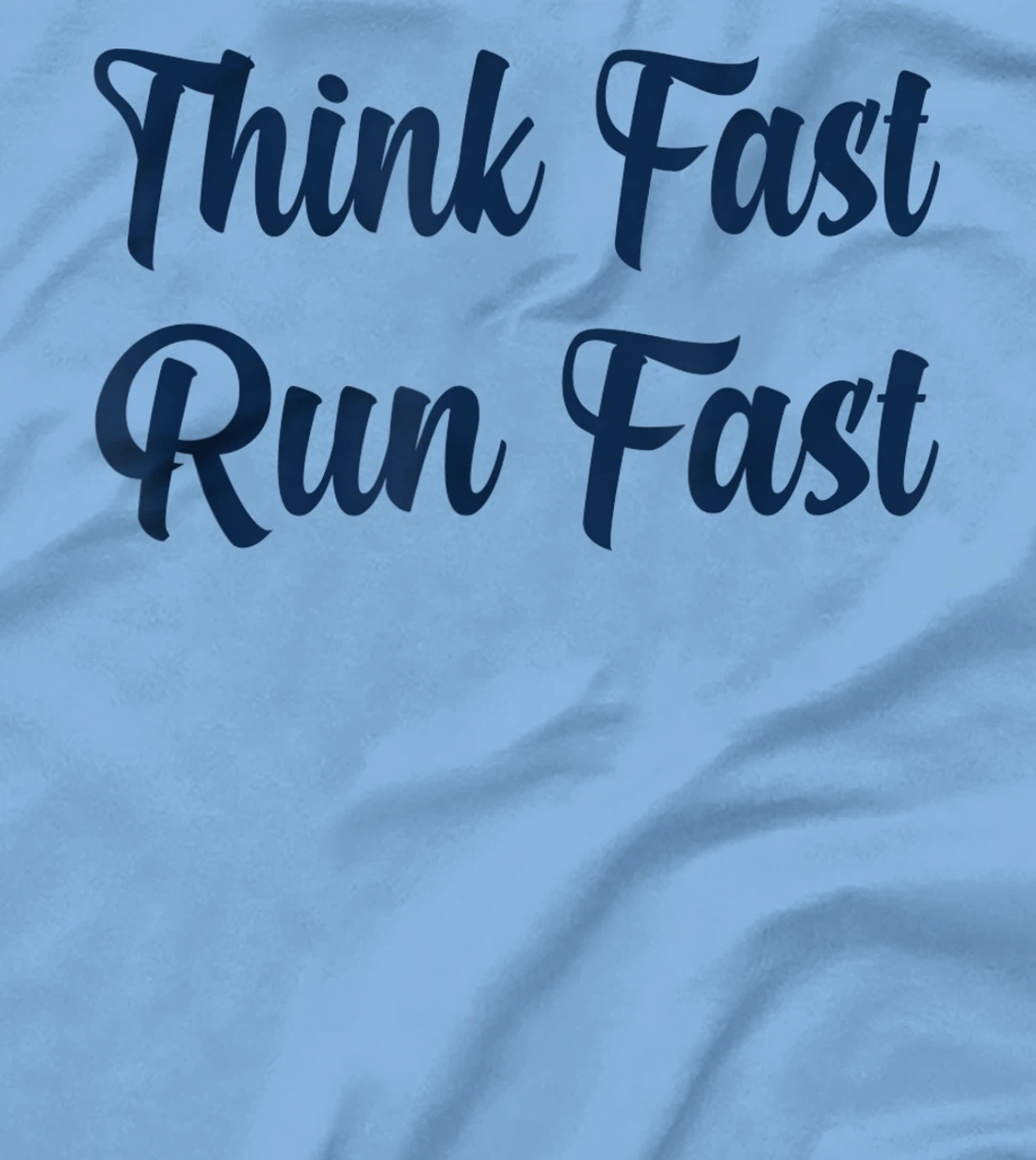 Think Fast Run Fast Funny Football Fan T-Shirt, Kid T-Shirt and Women T-Shirt