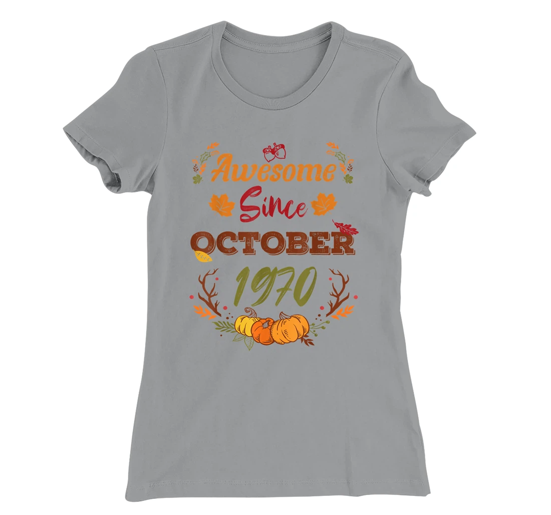52 Years Old, Awesome Since October 1970 shirt, 52nd year T-Shirt, Women T-Shirt