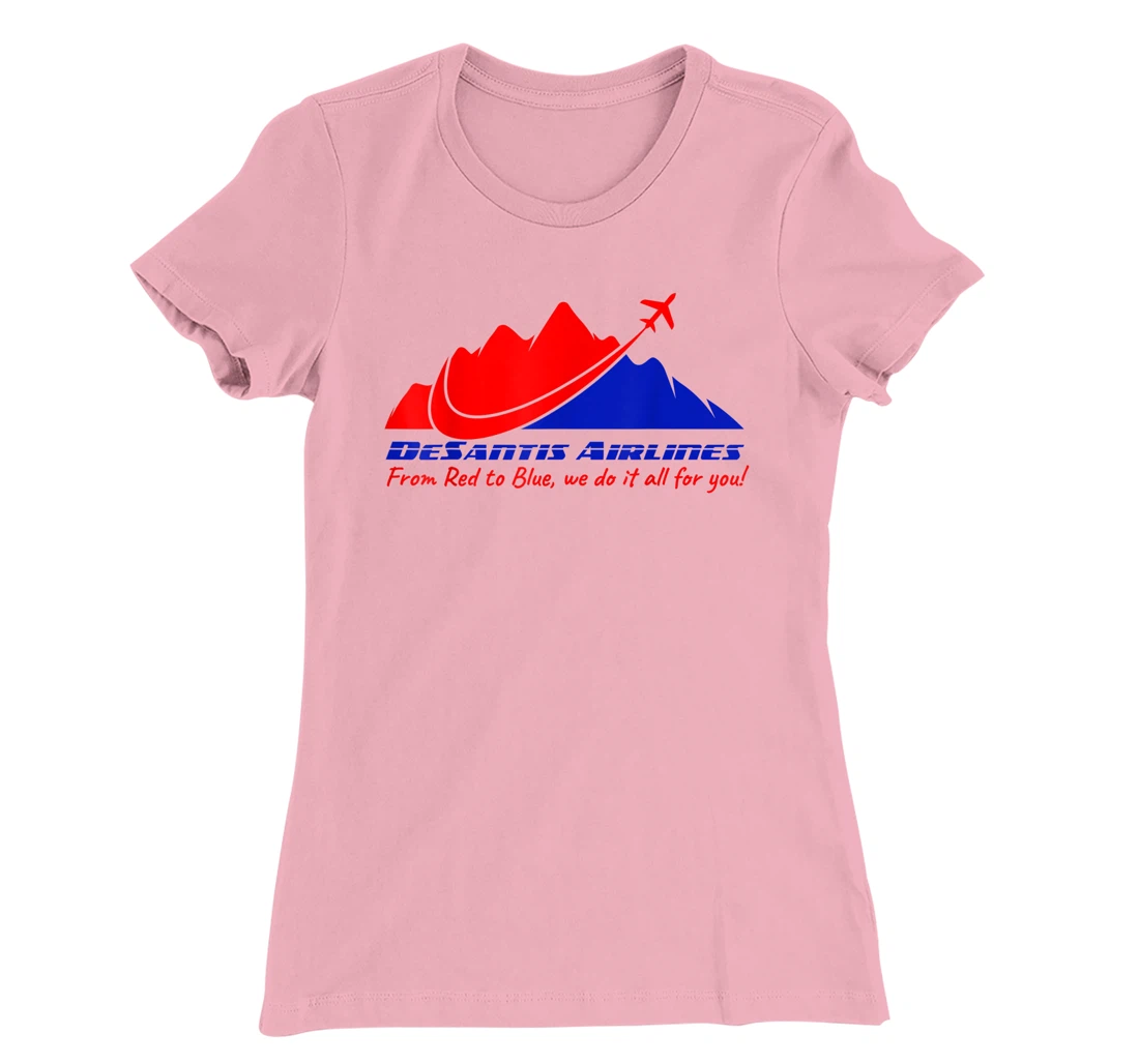 DeSantis Airlines All For You Funny Political Meme Men Women T-Shirt, Women T-Shirt