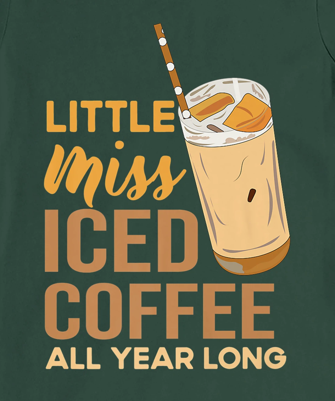 Little Miss Iced Coffee Funny Quote All Year T-Shirt, Women T-Shirt