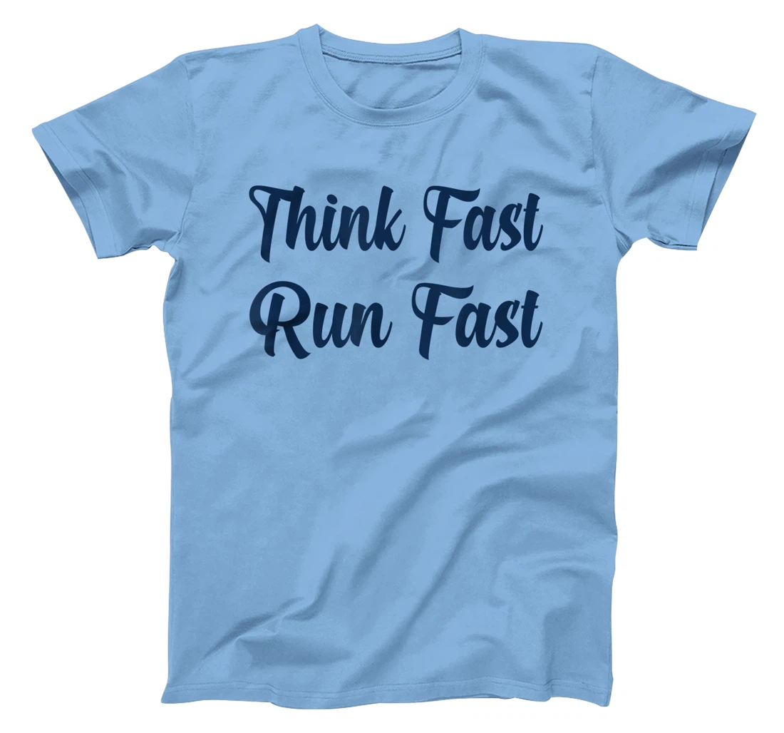 Think Fast Run Fast Funny Football Fan T-Shirt, Kid T-Shirt and Women T-Shirt