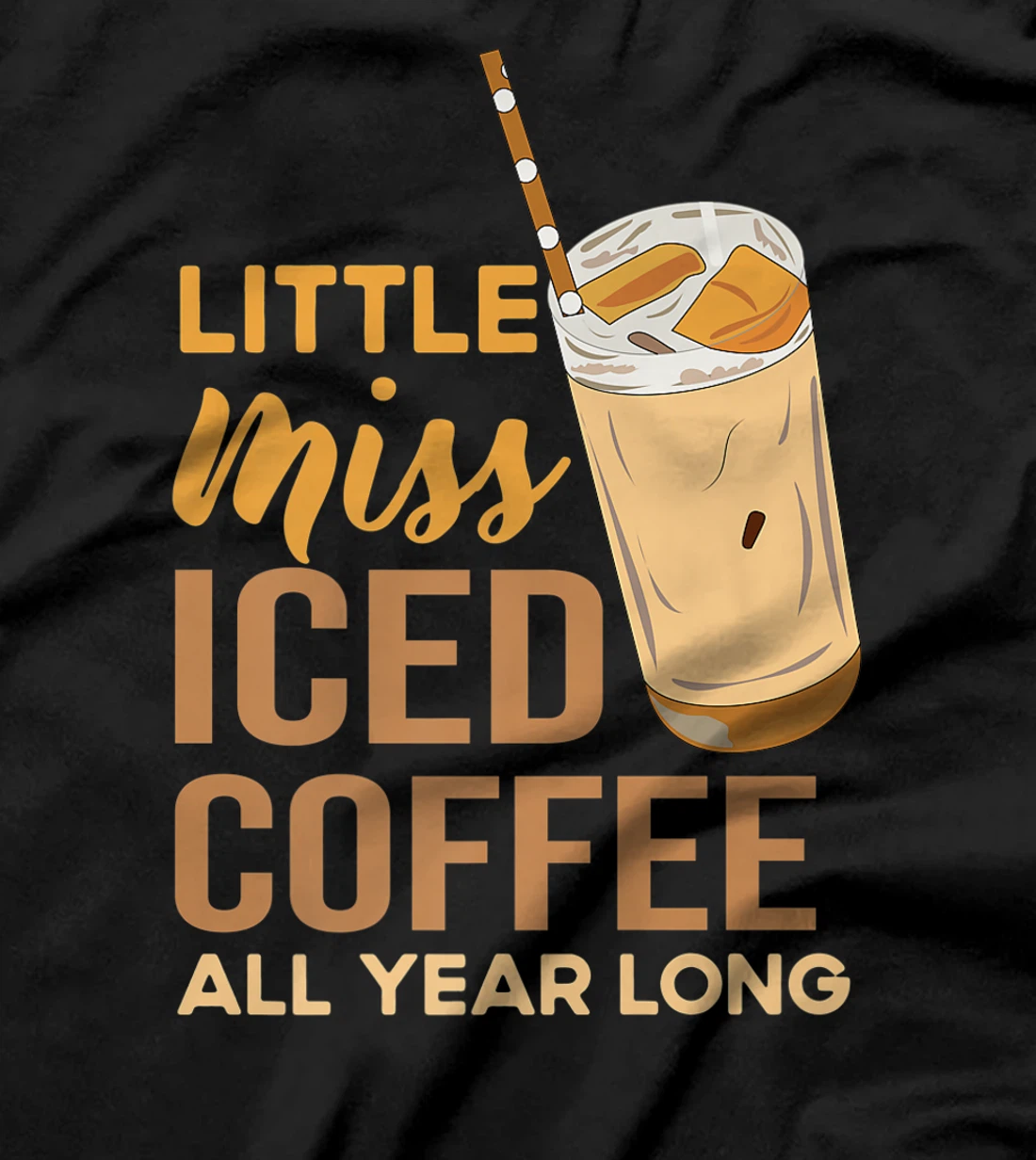 Little Miss Iced Coffee Funny Quote All Year T-Shirt, Women T-Shirt